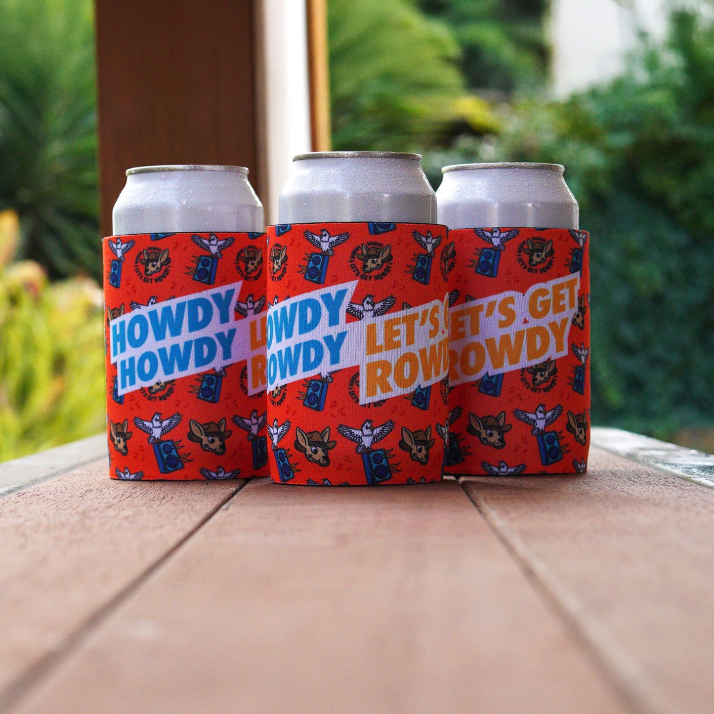 Howdy Howdy Let's Get Rowdy Stubby Holder