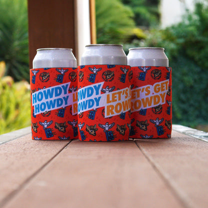 Howdy Howdy Let's Get Rowdy Stubby Holder